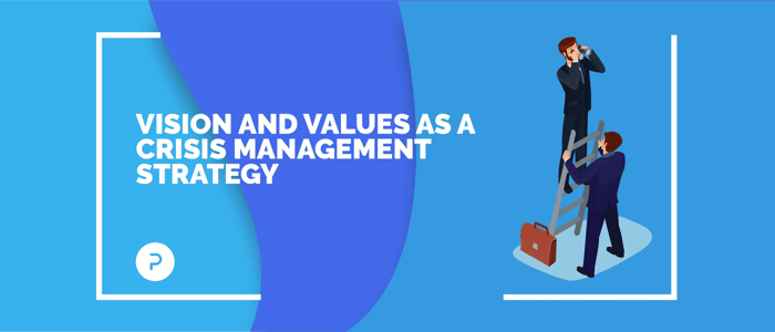 Vision and Values as a Crisis Management Strategy