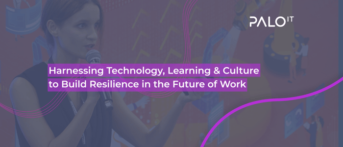 Harness Technology, Learning & Culture to Build Resilience in the Future of Work