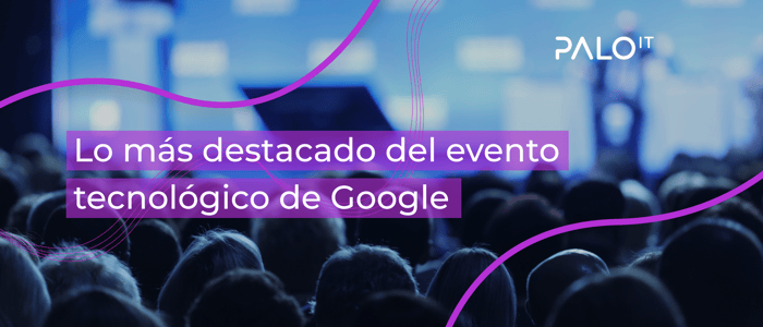 Google Cloud Next 2023: Las innovaciones y tendencias destacadas del evento