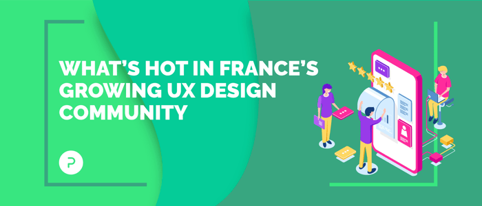 Games, Ethics and Voice: What’s Hot in France’s UX Design Community