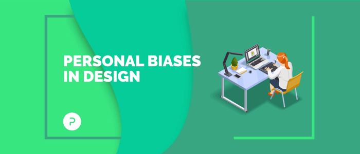 4 Ways to Combat Personal Biases In Design