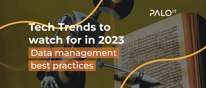 Tech Trends to watch for in 2023: Data management best practices